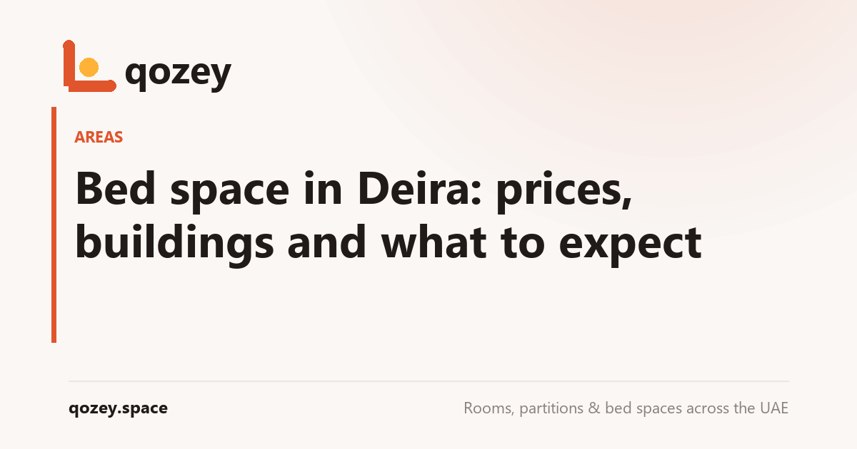 Bed space in Deira: prices, buildings and what to expect