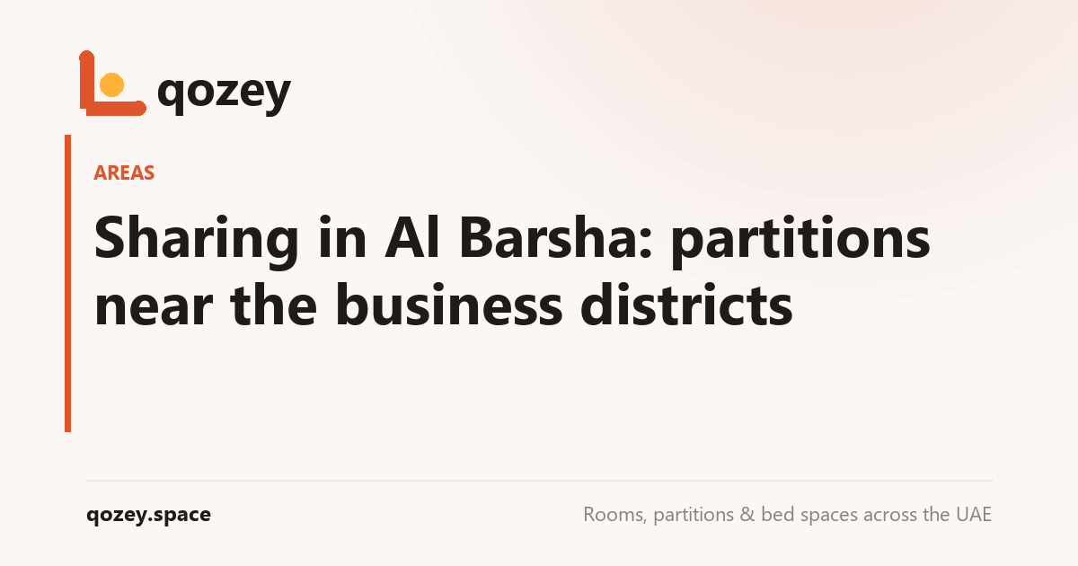 Sharing in Al Barsha: partitions near the business districts