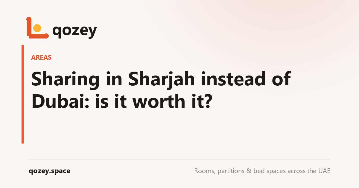 Sharing in Sharjah instead of Dubai: is it worth it?
