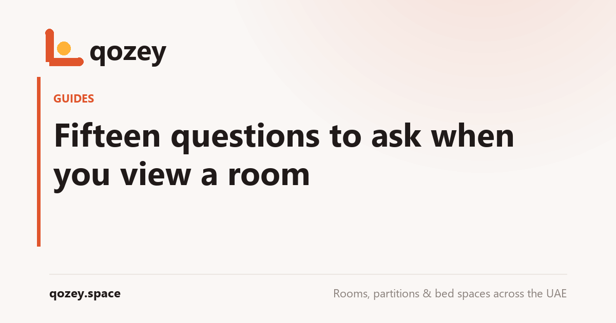 Fifteen questions to ask when you view a room