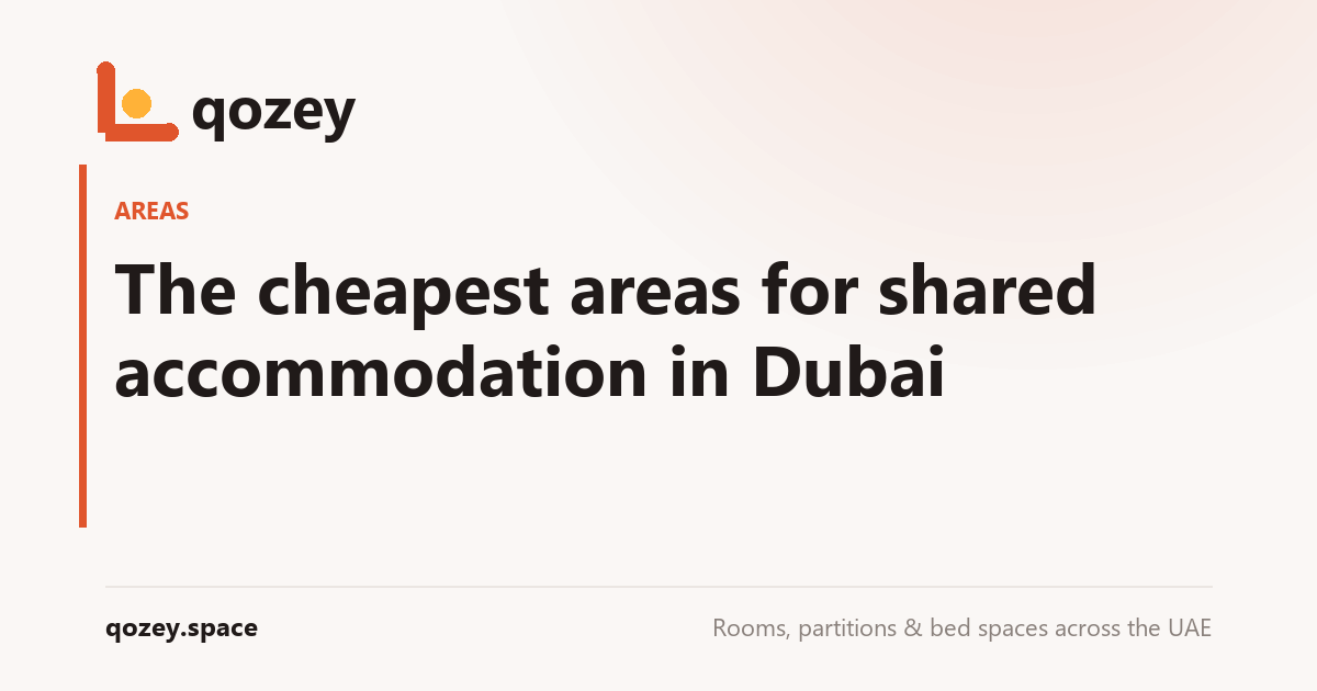 The cheapest areas for shared accommodation in Dubai